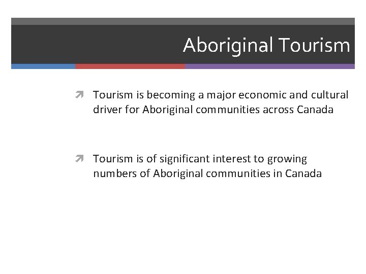 Aboriginal Tourism is becoming a major economic and cultural driver for Aboriginal communities across
