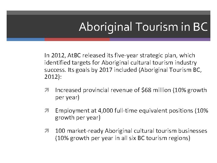 Aboriginal Tourism in BC In 2012, At. BC released its five-year strategic plan, which