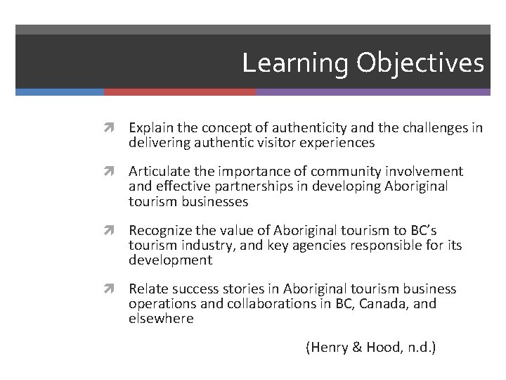 Learning Objectives Explain the concept of authenticity and the challenges in delivering authentic visitor