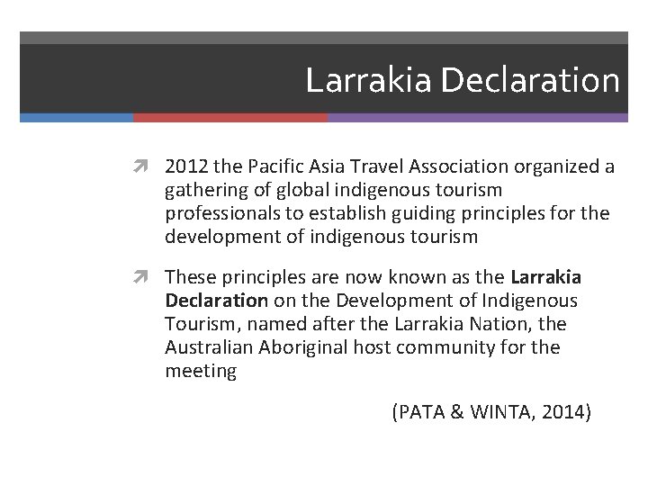 Larrakia Declaration 2012 the Pacific Asia Travel Association organized a gathering of global indigenous