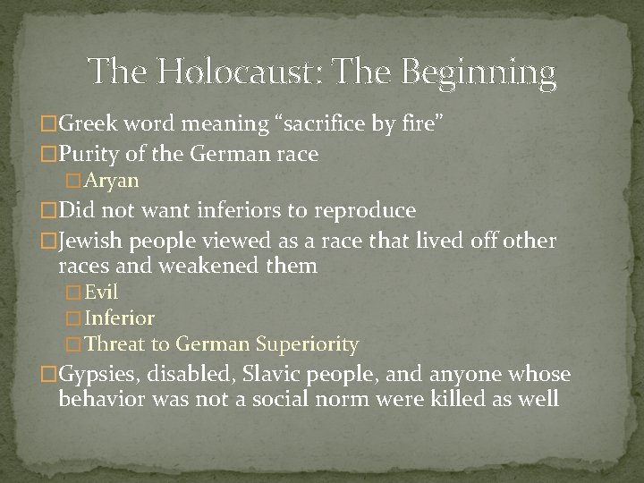 The Holocaust: The Beginning �Greek word meaning “sacrifice by fire” �Purity of the German