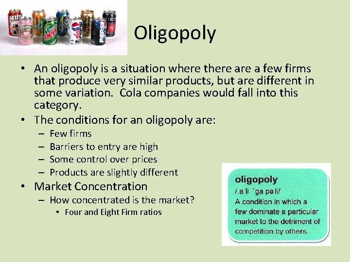 Oligopoly • An oligopoly is a situation where there a few firms that produce