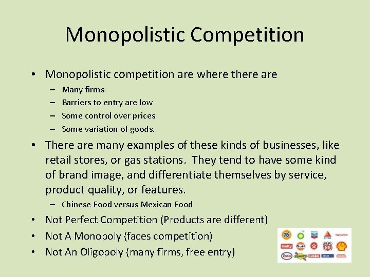 Monopolistic Competition • Monopolistic competition are where there are – – Many firms Barriers