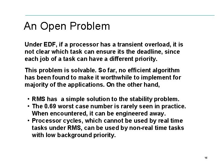 An Open Problem Under EDF, if a processor has a transient overload, it is