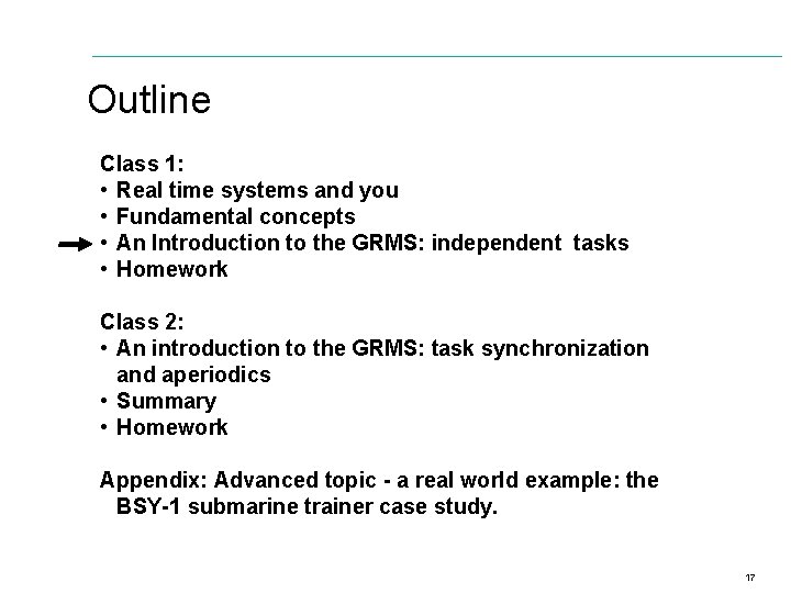 Outline Class 1: • Real time systems and you • Fundamental concepts • An