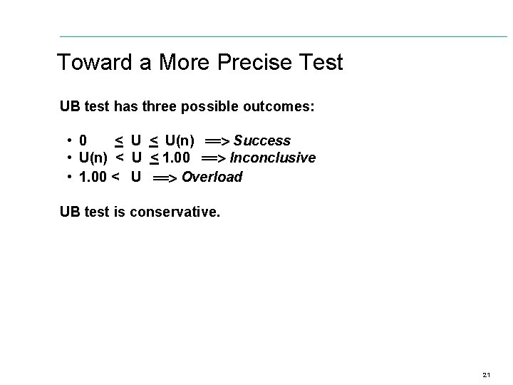 Toward a More Precise Test UB test has three possible outcomes: • 0 <