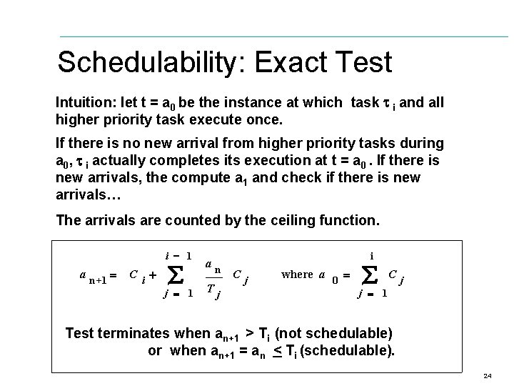 Schedulability: Exact Test Intuition: let t = a 0 be the instance at which