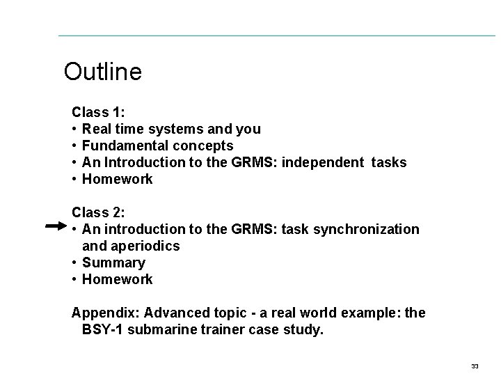 Outline Class 1: • Real time systems and you • Fundamental concepts • An