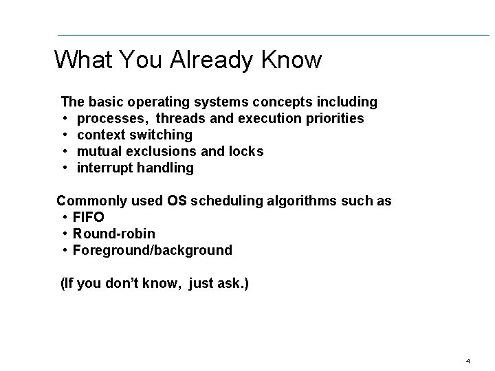 What You Already Know The basic operating systems concepts including • processes, threads and