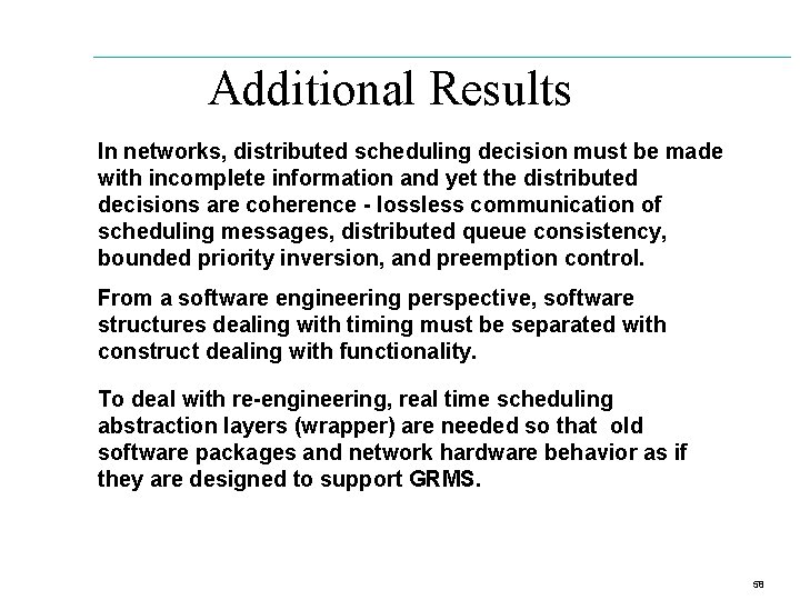 Additional Results In networks, distributed scheduling decision must be made with incomplete information and