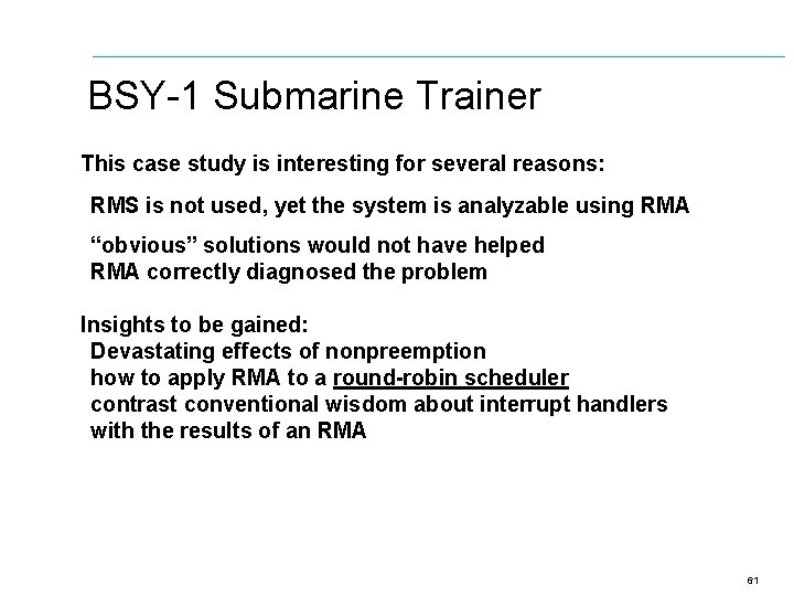 BSY-1 Submarine Trainer This case study is interesting for several reasons: RMS is not