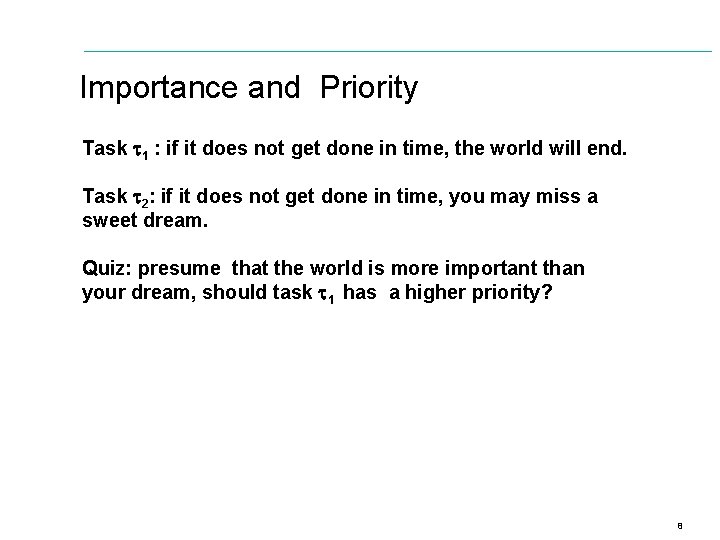 Importance and Priority Task 1 : if it does not get done in time,