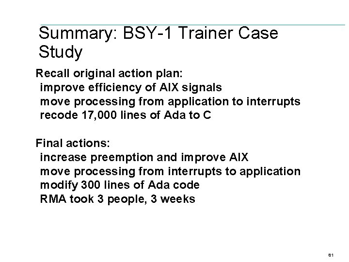 Summary: BSY-1 Trainer Case Study Recall original action plan: improve efficiency of AIX signals