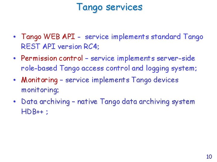 Tango services • Tango WEB API - service implements standard Tango REST API version