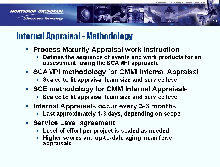Copyright 2003 Northrop Grumman Corporation 10 Internal Appraisal - Methodology § Process Maturity Appraisal