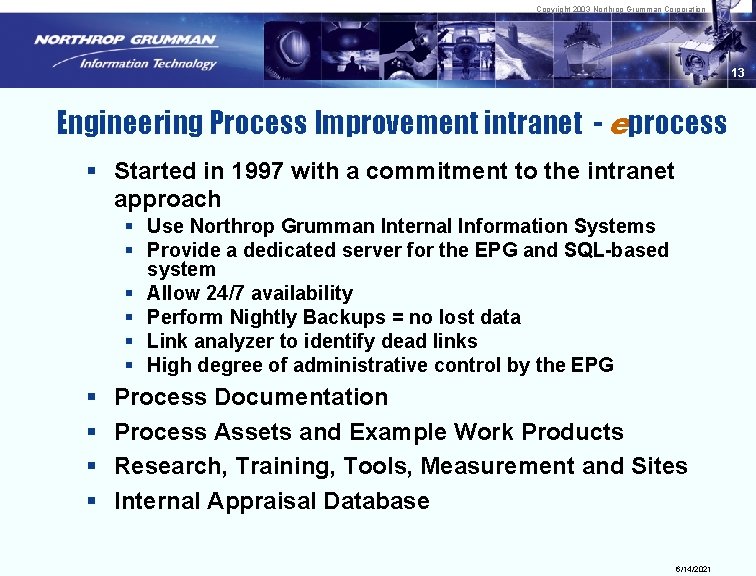 Copyright 2003 Northrop Grumman Corporation 13 Engineering Process Improvement intranet - eprocess § Started