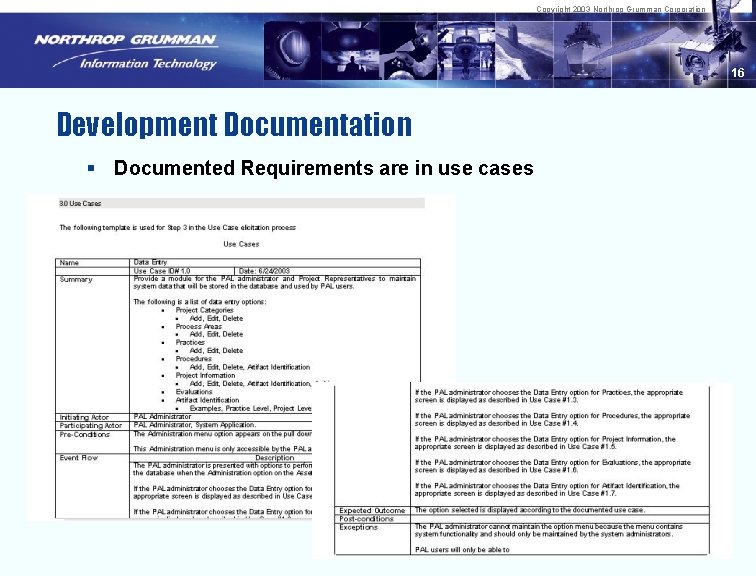 Copyright 2003 Northrop Grumman Corporation 16 Development Documentation § Documented Requirements are in use