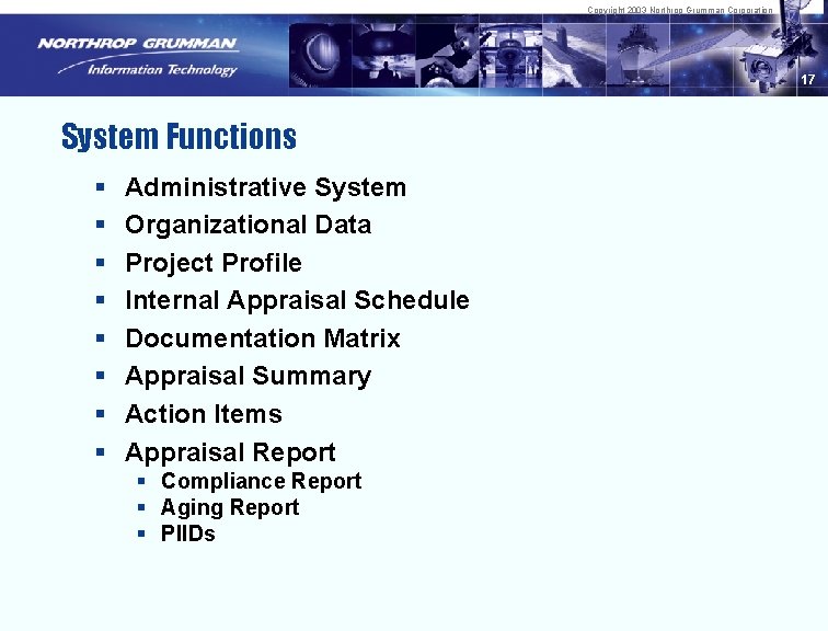 Copyright 2003 Northrop Grumman Corporation 17 System Functions § § § § Administrative System