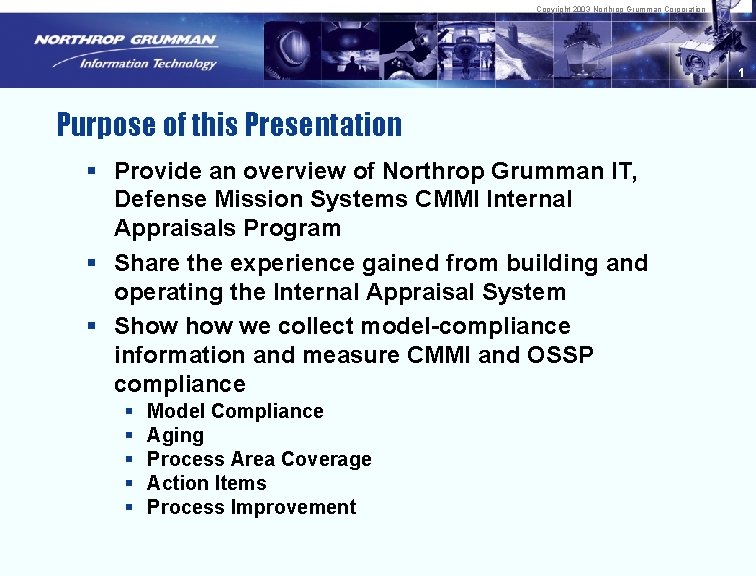 Copyright 2003 Northrop Grumman Corporation 1 Purpose of this Presentation § Provide an overview