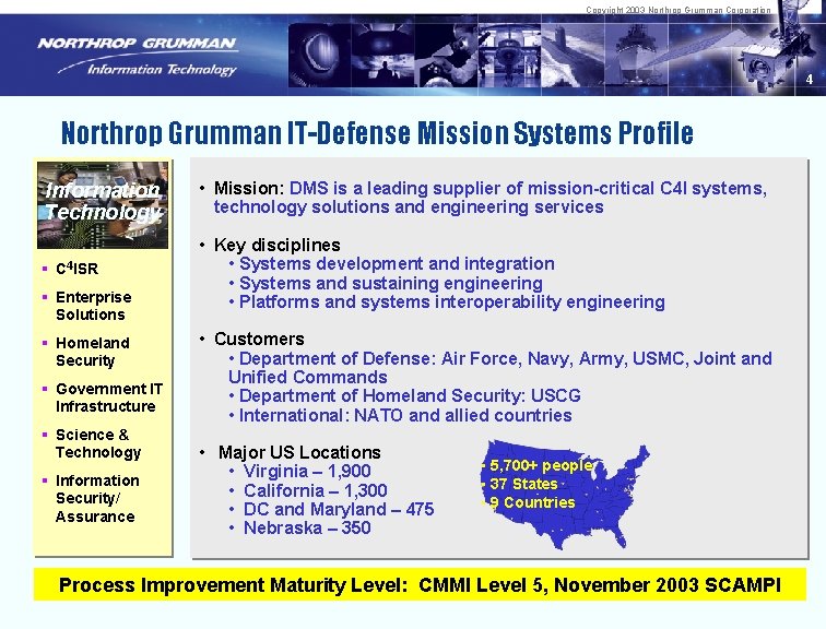 Copyright 2003 Northrop Grumman Corporation 4 Northrop Grumman IT-Defense Mission Systems Profile Information Technology