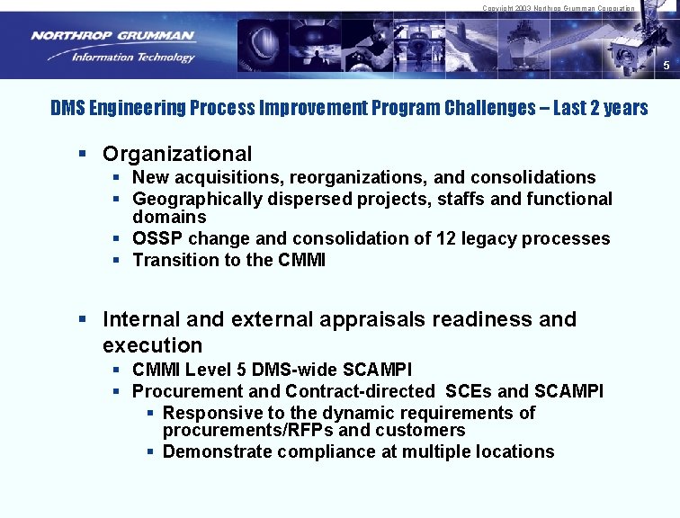 Copyright 2003 Northrop Grumman Corporation 5 DMS Engineering Process Improvement Program Challenges – Last