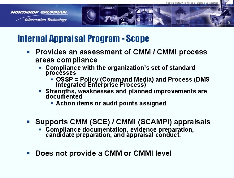Copyright 2003 Northrop Grumman Corporation 8 Internal Appraisal Program - Scope § Provides an