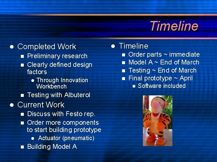 Timeline l Completed Work Preliminary research n Clearly defined design factors n l Through