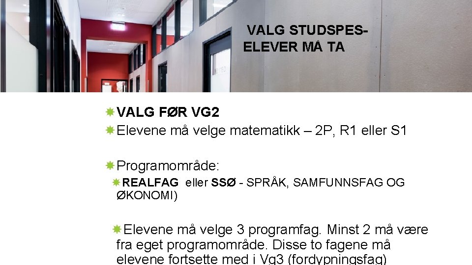 VALG STUDSPESELEVER MÅ TA VALG FØR VG 2 Elevene må velge matematikk – 2