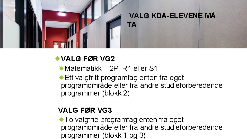 VALG KDA-ELEVENE MÅ TA VALG FØR VG 2 Matematikk – 2 P, R 1