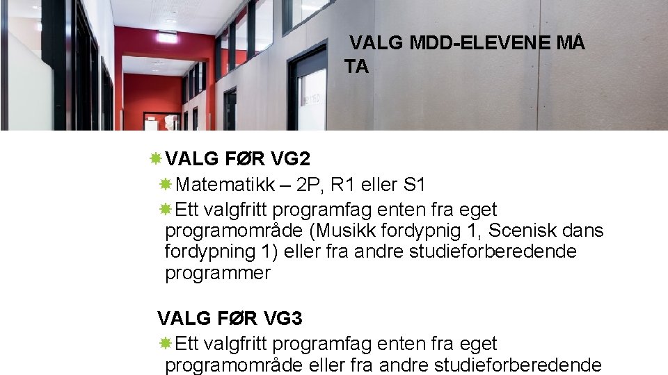 VALG MDD-ELEVENE MÅ TA VALG FØR VG 2 Matematikk – 2 P, R 1