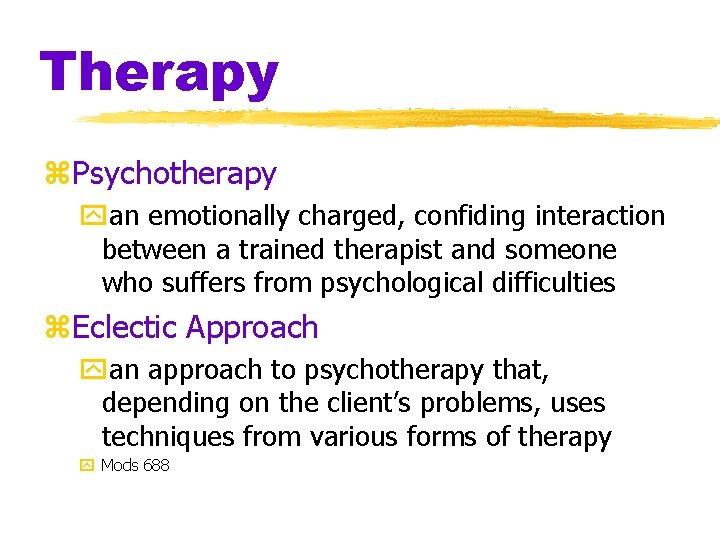 Therapy z. Psychotherapy yan emotionally charged, confiding interaction between a trained therapist and someone