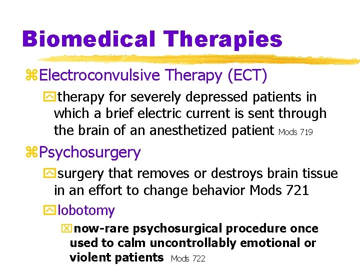 Biomedical Therapies z. Electroconvulsive Therapy (ECT) ytherapy for severely depressed patients in which a