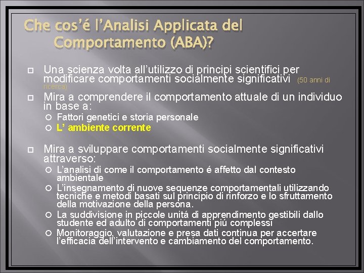 Che cos’é l’Analisi Applicata del Comportamento (ABA)? Una scienza volta all’utilizzo di principi scientifici