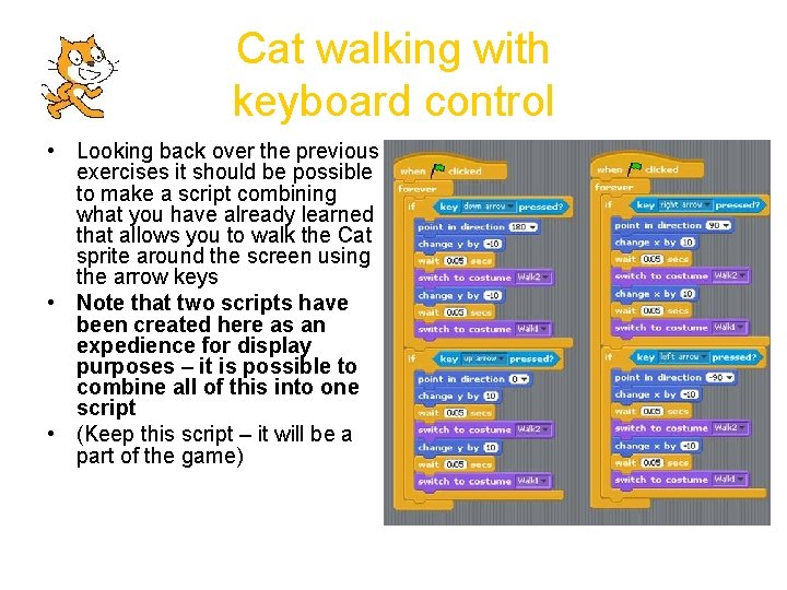 Cat walking with keyboard control • Looking back over the previous exercises it should
