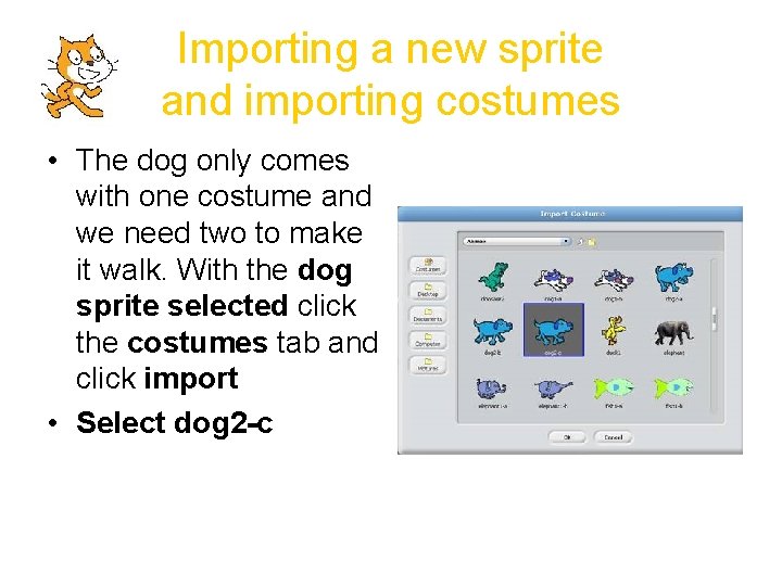 Importing a new sprite and importing costumes • The dog only comes with one