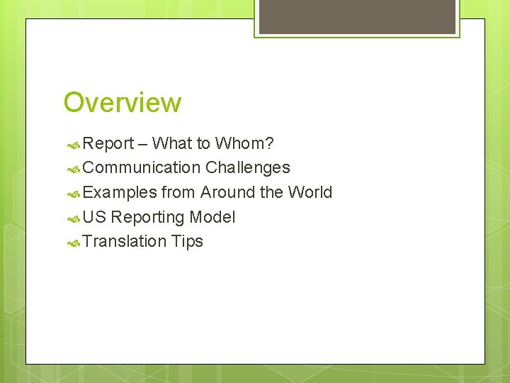 Overview Report – What to Whom? Communication Challenges Examples from Around the World US