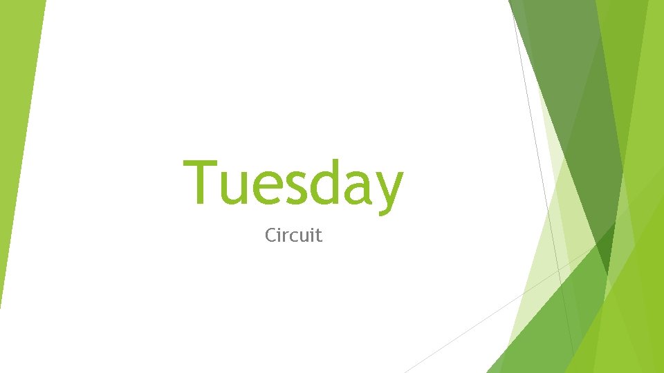 Tuesday Circuit 