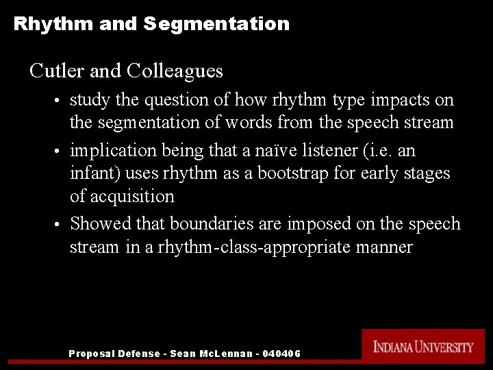 Rhythm and Segmentation Cutler and Colleagues study the question of how rhythm type impacts