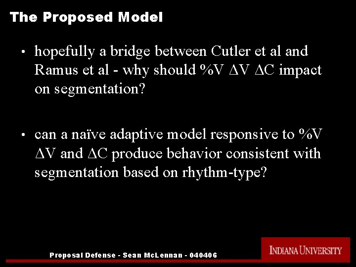 The Proposed Model • hopefully a bridge between Cutler et al and Ramus et