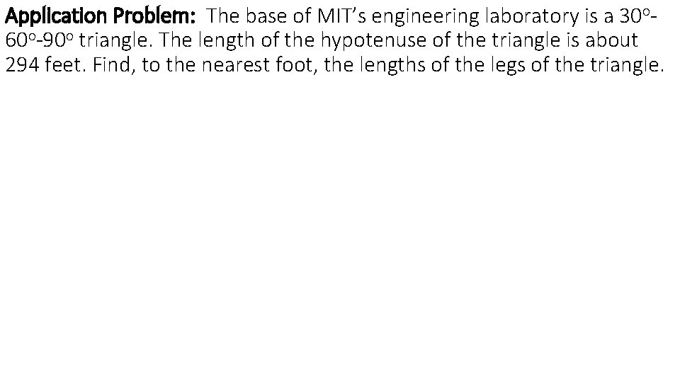 Application Problem: The base of MIT’s engineering laboratory is a 30 o 60 o-90