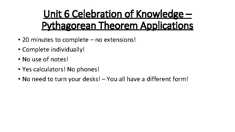 Unit 6 Celebration of Knowledge – Pythagorean Theorem Applications • 20 minutes to complete