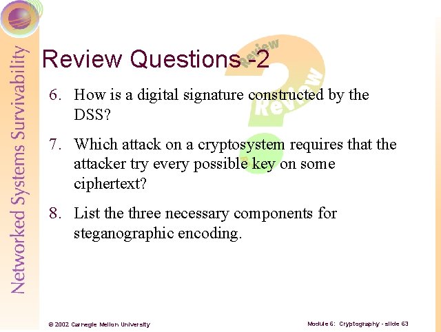 Review Questions -2 6. How is a digital signature constructed by the DSS? 7.