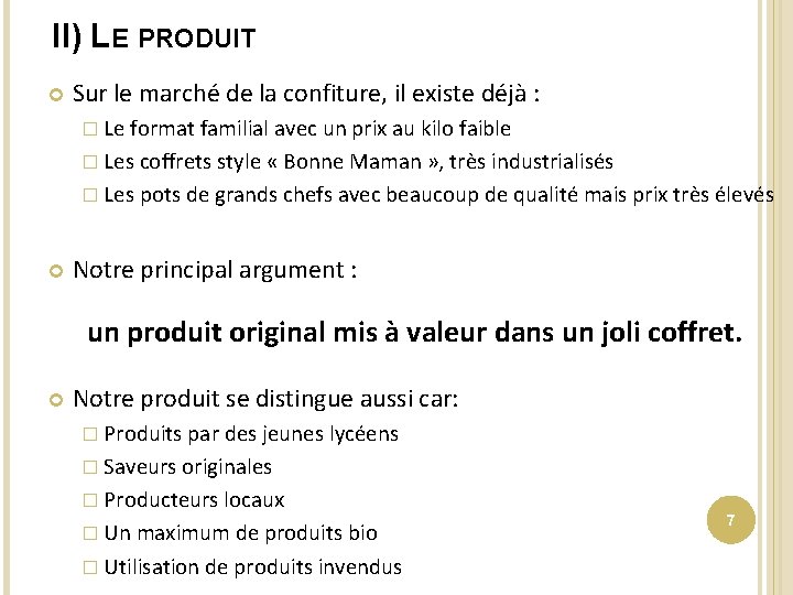 II) LE PRODUIT Sur le marché de la confiture, il existe déjà : �