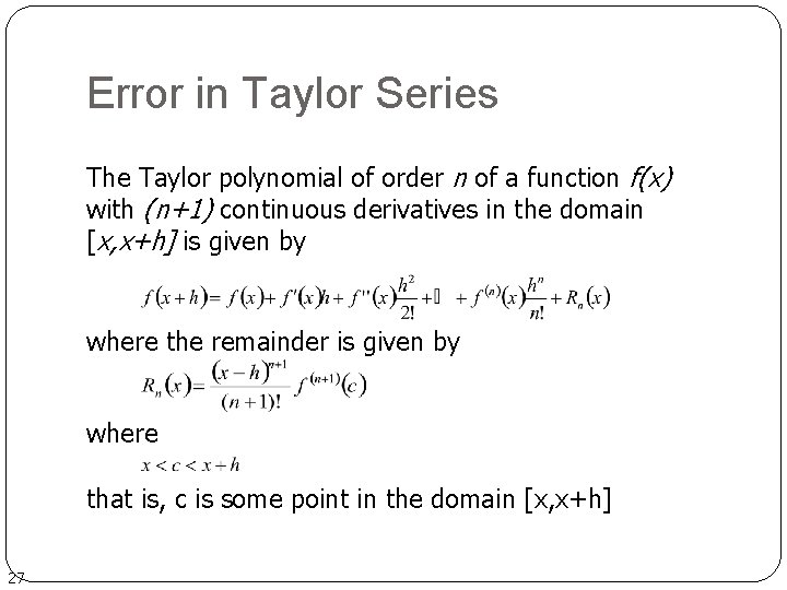 Error in Taylor Series The Taylor polynomial of order n of a function f(x)