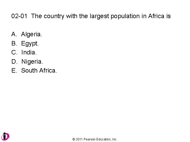 02 -01 The country with the largest population in Africa is A. B. C.