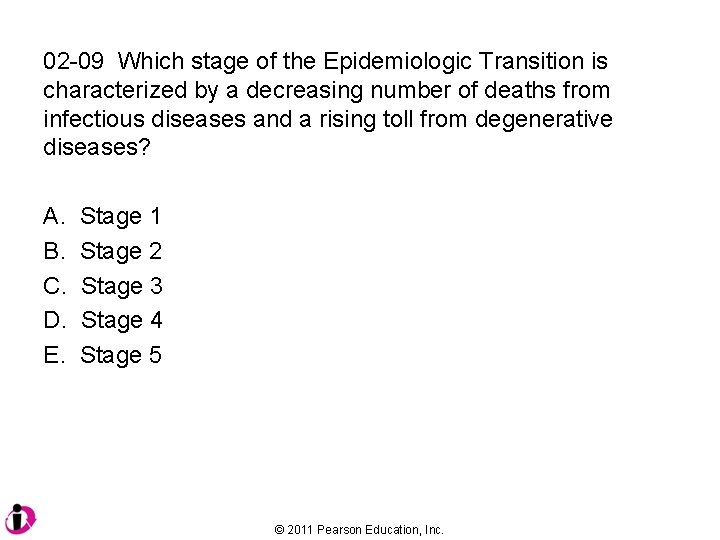 02 -09 Which stage of the Epidemiologic Transition is characterized by a decreasing number