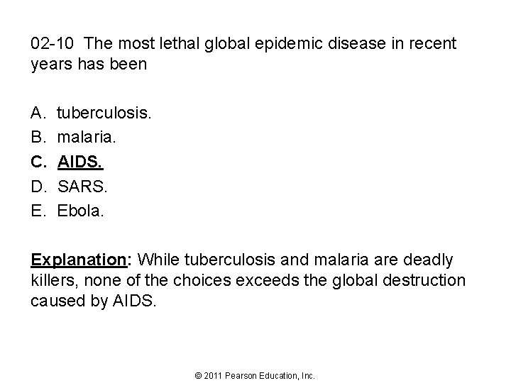 02 -10 The most lethal global epidemic disease in recent years has been A.