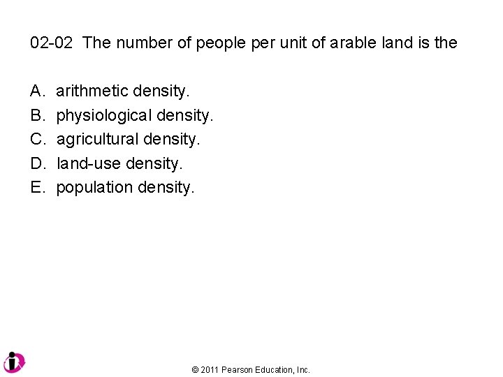 02 -02 The number of people per unit of arable land is the A.