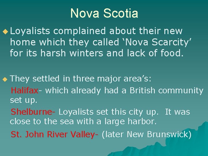 Nova Scotia u Loyalists complained about their new home which they called ‘Nova Scarcity’