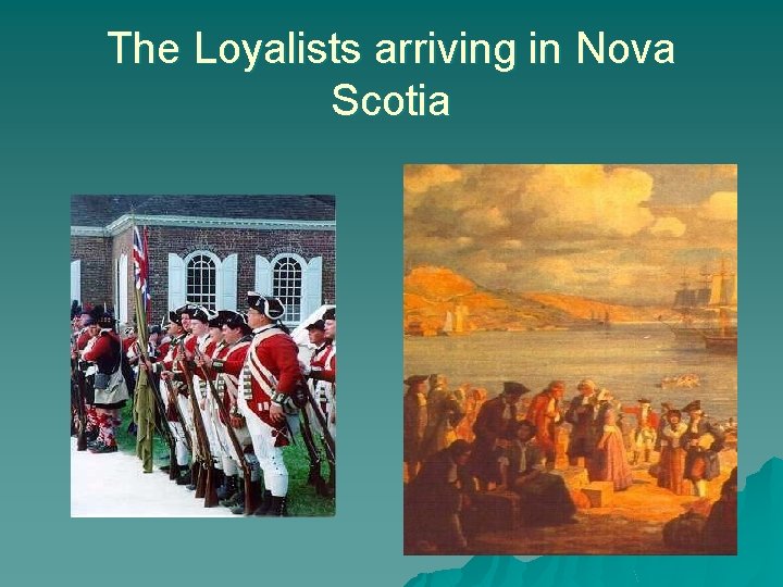 The Loyalists arriving in Nova Scotia 